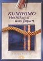 Buch Kumihimo Flechtkunst aus Japan